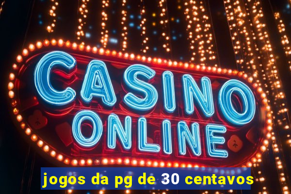 jogos da pg de 30 centavos